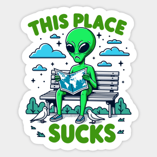 This Place Sucks - Funny Alien Sticker